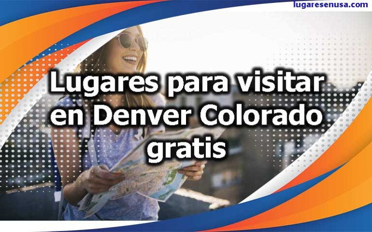 Lugares para visitar en Denver Colorado gratis
